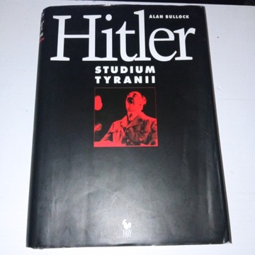 Hitler. Studium tyranii Alan Bullock