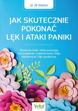 JAK SKUTECZNE POKONAĆ LĘK I ATAKI PANIKI / WEBER