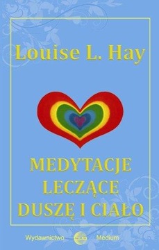 Medytacje leczące duszę i ciało