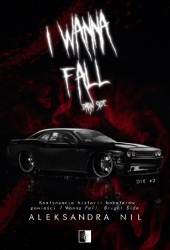 I Wanna Fall. Dark Side Aleksandra Nil NieZwykłe