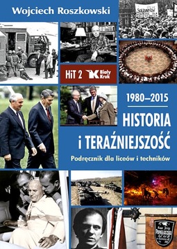 HISTORIA I TERAŹNIEJSZOŚĆ 2 1980-2015 PODRĘCZNIK