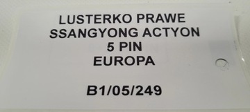 ZRCÁTKO PRAVÉ SSANGYONG ACTYON 5 PIN EVROPA ORIG.