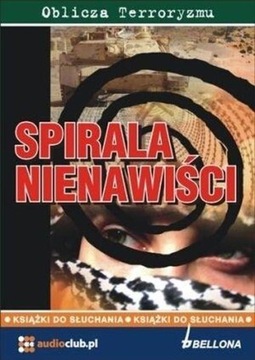 Spirala Nienawiści. Audiobook /Bellona