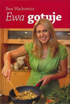 Ewa gotuje, Ewa Wachowicz