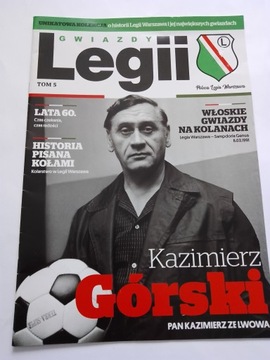 Gwiazdy Legii tom 5 Kazimierz Górski Unikatowa kolekcja o historii Legii