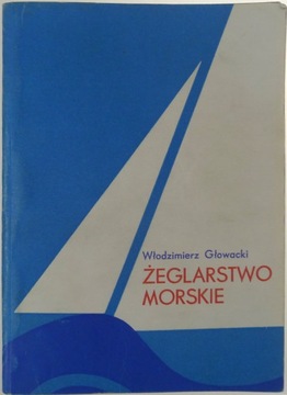 Żeglarstwo morskie W. Głowacki
