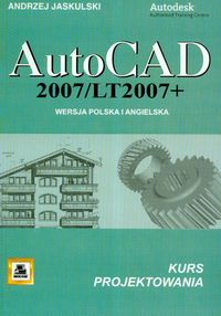 AutoCad 2007/LT2007 + kurs projektowania Jaskulski