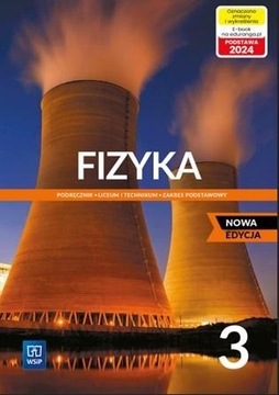 Fizyka 3. Liceum i technikum. Podręcznik. Zakres podstawowy. Nowa edycja
