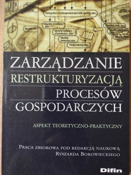 Zarządzanie restrukturyzacją procesów gospodarczych