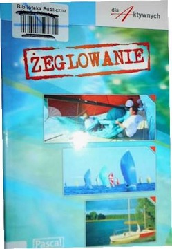 ŻEGLOWANIE DLA AKTYWNYCH - MAREK SŁODOWNIK