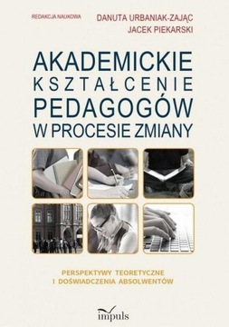AKADEMICKIE KSZTAŁCENIE PEDAGOGÓW W PROCESIE...