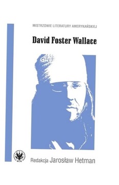 DAVID FOSTER WALLACE, JAROSŁAW HETMAN