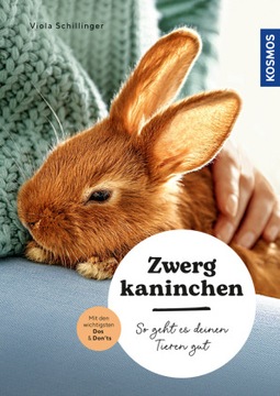 Zwergkaninchen: So geht es deinen Tieren gut - auswählen - pflegen - verste