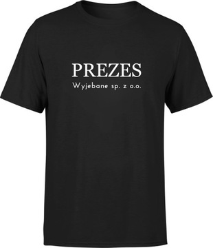 Koszulka męska z napisem nadrukiem PREZES Wyjebane sp. z o.o. T-shirt męski