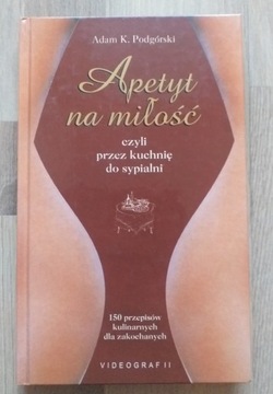 Apetyt na miłość czyli przez kuchnię do sypialni Podgórski