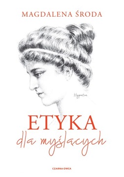 Etyka dla myślących Magdalena Środa