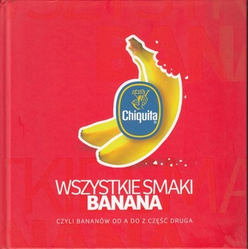 WSZYSTKIE SMAKI BANANA CZYLI BANANÓW OD A DO Z