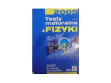 Testy maturalne z fizyki - Grażyński