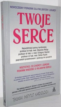 TWOJE SERCE NOWOCZESNY PORADNIK DLA PACJENTÓW I LE