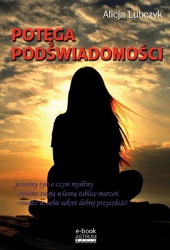 POTĘGA PODŚWIADOMOŚCI ALICJA LUBCZYK EBOOK