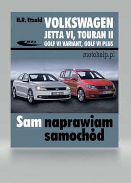 SAMOCHÓD VW GOLF VI PLUS INSTRUKCJA NAPRAWY I OPIS BUDOWY AUTA