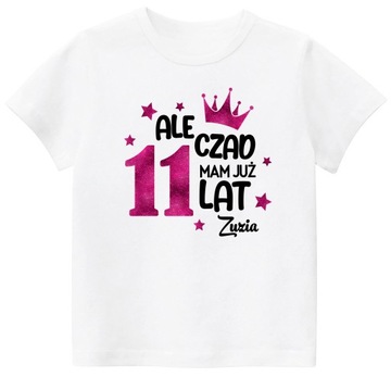 Koszulka URODZINY ALE CZAD MAM 11 LAT BROKAT r 146