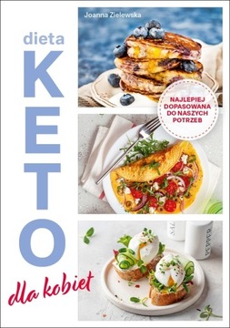 Dieta KETO. Dla Kobiet - Joanna Zielewska