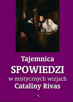 Tajemnica Spowiedzi w wizjach Cataliny Rivas