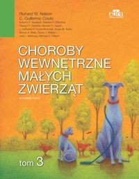 CHOROBY WEWNĘTRZNE MAŁYCH ZWIERZĄT TOM 3 NELSON