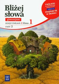 Język polski Bliżej słowa GIMN kl.1 ćwiczenia cz.2 / Ewa Horwath