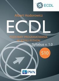 ECDL S10 PODSTAWY PROGRAMOWANIA W JĘZYKU PYTHON ALBERT HODOROWICZ