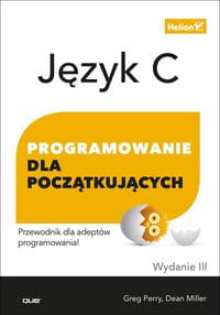 JĘZYK C PROGRAMOWANIE WYD III GREG PERRY