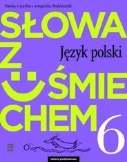 SŁOWA Z UŚMIECHEM 6 PODR NAUKA O JĘZ 2019 UŻYWANY