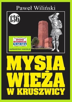 Mysia Wieża w Kruszwicy - Paweł Wiliński - tom 136