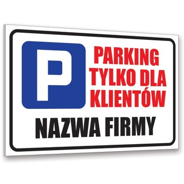 TABLICZKA PVC 4mm 32x21 PARKING TYLKO DLA KLIENTÓW