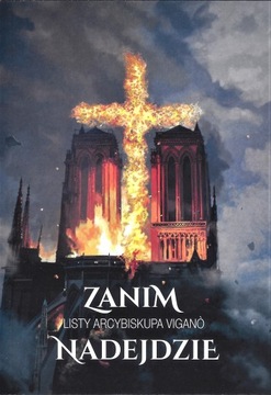 Zanim nadejdzie. Listy arcybiskupa Vigano