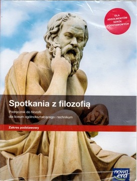SPOTKANIA Z FILOZOFIĄ ZAKRES PODSTAWOWY NOWA ERA