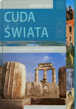 Cuda świata. Cuda natury i architektury. Seria: