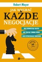 Jak wygrać każde negocjacje Robert Mayer