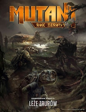 Podręcznik Galakta Mutant: Rok Zerowy - Leże Zaurów