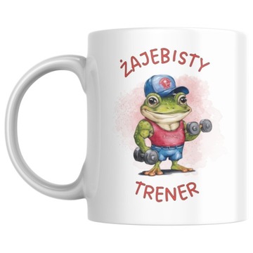 Kubek z nadrukiem dla TRENERA oryginalny prezent ŻAJEBISTY TRENER upominek