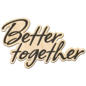 Drewniany napis BETTER TOGETHER na ścianę Dekoracje na sesje narzeczeńską