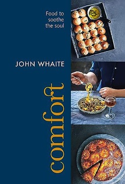 COMFORT FOOD TO SOOTHE THE SOUL - John Whaite [KSIĄŻKA]