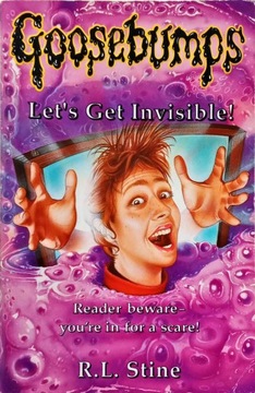 R. L. STINE - GOOSEBUMPS: LET'S GET INVISIBLE