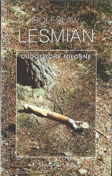 CUDOTWORY MIŁOSNE - BOLESŁAW LEŚMIAN