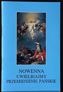 Nowenna Uwielbiajmy Przemienienie Pańskie Praca zbiorowa