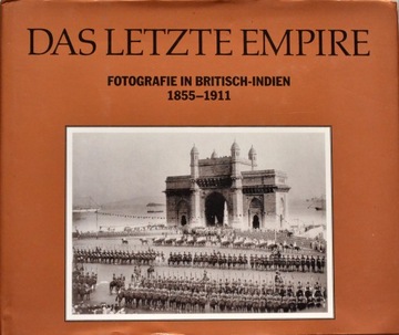 Das letzte Empire Fotografie in Britisch-Indien