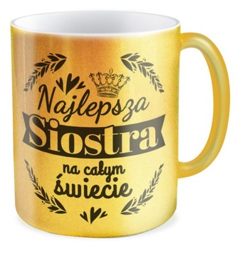 Kubek złoty najlepsza SIOSTRA na całym świecie