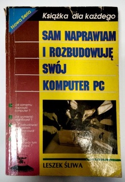 Sam naprawiam i rozbudowuje swój komputer PC Śliwa