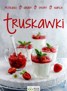 POLSKIE TRUSKAWKI. DESERY, NAPOJE, PRZEKĄSKI [KSIĄ